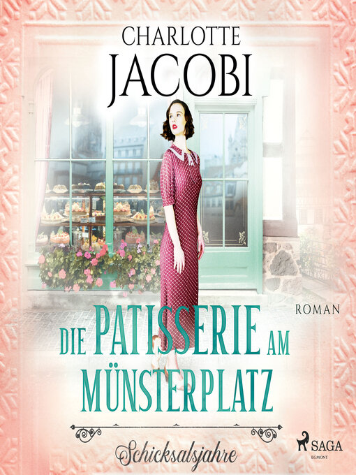 Title details for Die Patisserie am Münsterplatz – Schicksalsjahre by Charlotte Jacobi - Available